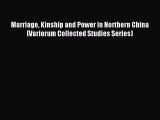 Read Marriage Kinship and Power in Northern China (Variorum Collected Studies Series) Ebook