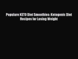 READ FREE E-books Populare KETO Diet Smoothies: Ketogenic Diet Recipes for Losing Weight Online