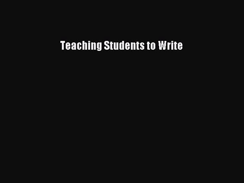 Read Teaching Students to Write Ebook Free
