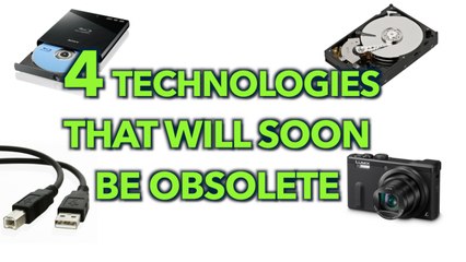 4 Technologies That Will Soon Be Obsolete