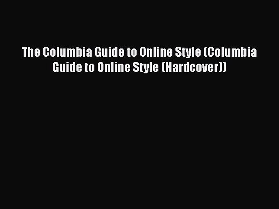 Read The Columbia Guide to Online Style (Columbia Guide to Online Style (Hardcover)) Ebook