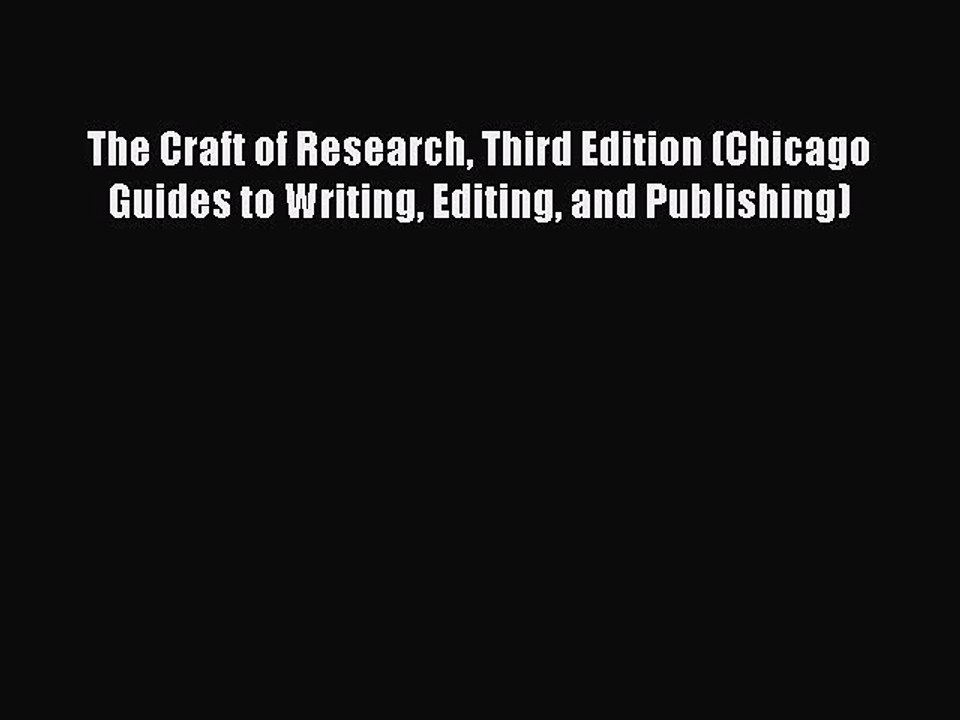 Read The Craft of Research Third Edition (Chicago Guides to Writing Editing and Publishing)