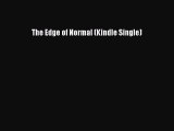 [PDF] The Edge of Normal (Kindle Single) [Download] Online