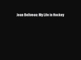 Free [PDF] Downlaod Jean Beliveau: My Life in Hockey  FREE BOOOK ONLINE