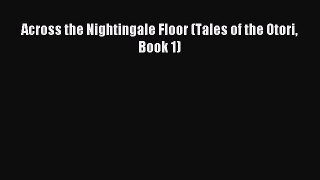 Read Across the Nightingale Floor (Tales of the Otori Book 1) PDF Online