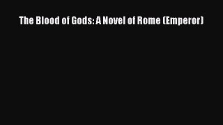 Download The Blood of Gods: A Novel of Rome (Emperor) PDF Free