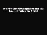 Download Pocketbook Bride Wedding Planner: The Bridal Accessory You Can't Live Without Ebook