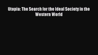 Read Utopia: The Search for the Ideal Society in the Western World Ebook Free