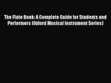 Read The Flute Book: A Complete Guide for Students and Performers (Oxford Musical Instrument