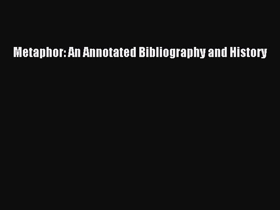 Read Metaphor: An Annotated Bibliography and History Ebook Free