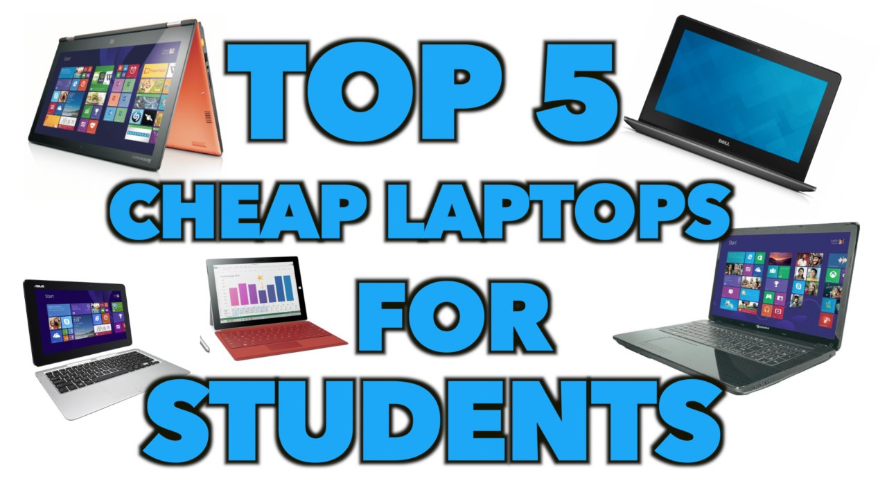Top 5 Cheap Laptops for College Students 2015