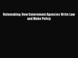 Read Rulemaking: How Government Agencies Write Law and Make Policy Ebook Free