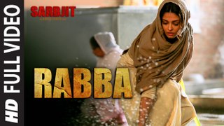 Rabba Full Video Song - SARBJIT - Aishwarya Rai Bachchan, Randeep Hooda, Richa