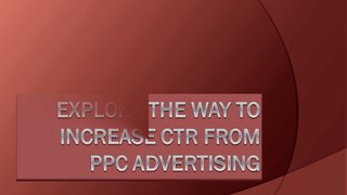 Explore the way to increase CTR from PPC advertising services