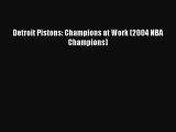 READ book Detroit Pistons: Champions at Work (2004 NBA Champions)  FREE BOOOK ONLINE