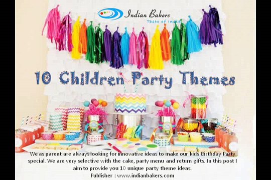 10 Innovative Ideas for Children Party Themes | Online Birthday Party Cakes Mumbai