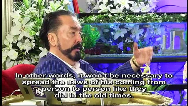 Our Prophet (saas) informed in the hadith that when Hazrat Mahdi (as) speaks you will hear and see him as if he is next to you (TV)