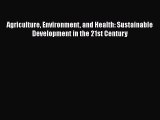 Read Agriculture Environment and Health: Sustainable Development in the 21st Century Ebook