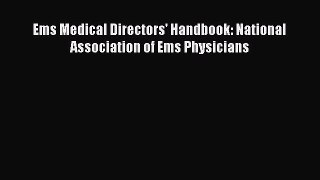 Read Ems Medical Directors' Handbook: National Association of Ems Physicians Ebook Free