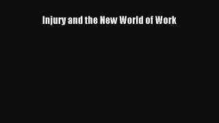 Read Injury and the New World of Work Ebook Free