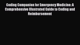 Read Coding Companion for Emergency Medicine: A Comprehensive Illustrated Guide to Coding and