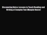 Read Book Discovering Voice: Lessons to Teach Reading and Writing of Complex Text (Maupin House)
