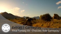 Extrait / Gameplay - Final Fantasy XV (Gameplay à Dos de Chocobo !)