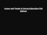 Read Book Issues and Trends in Literacy Education (5th Edition) ebook textbooks