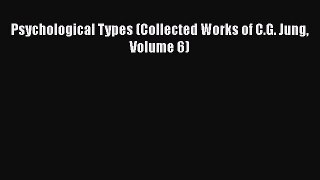 Read Psychological Types (Collected Works of C.G. Jung Volume 6) Ebook Free