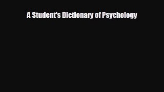 Read A Student's Dictionary of Psychology Ebook Free