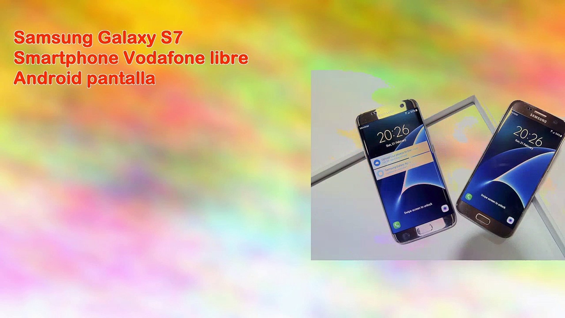 Samsung Galaxy S7 Smartphone Vodafone Libre Android Pantalla Video Dailymotion