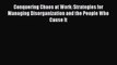 READbookConquering Chaos at Work: Strategies for Managing Disorganization and the People Who