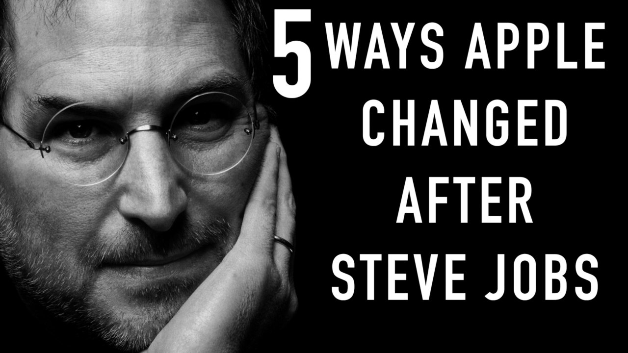 5 Ways Apple Changed After Steve Jobs