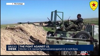 U.S. backed fighters advance against I.S. in north Syria