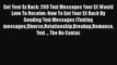 Download Get Your Ex Back: 200 Text Messages Your EX Would Love To Receive: How To Get Your