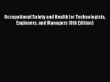 Read Book Occupational Safety and Health for Technologists Engineers and Managers (8th Edition)