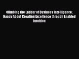 EBOOKONLINEClimbing the Ladder of Business Intelligence: Happy About Creating Excellence through