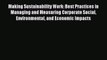 Read Book Making Sustainability Work: Best Practices in Managing and Measuring Corporate Social