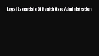 EBOOKONLINELegal Essentials Of Health Care AdministrationBOOKONLINE