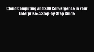 EBOOKONLINECloud Computing and SOA Convergence in Your Enterprise: A Step-by-Step GuideREADONLINE