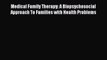READ book Medical Family Therapy: A Biopsychosocial Approach To Families with Health Problems#