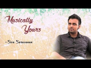 Musically Yours - Siva Saravanan | Unakenna Venum Sollu | Srinath Ramalingam