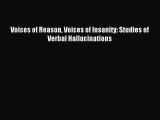 READ book Voices of Reason Voices of Insanity: Studies of Verbal Hallucinations# Full E-Book
