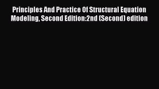 Read Principles And Practice Of Structural Equation Modeling Second Edition:2nd (Second) edition