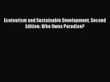 Read Book Ecotourism and Sustainable Development Second Edition: Who Owns Paradise? E-Book