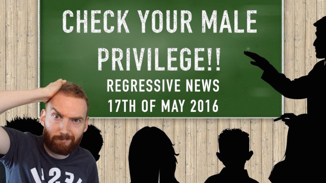 Regressive News: Sexism Against Male Students & Bullshit Privilege