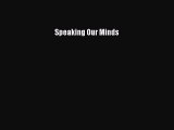 READ book Speaking Our Minds# Full Free