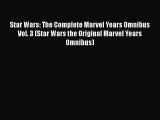 Read Books Star Wars: The Complete Marvel Years Omnibus Vol. 3 (Star Wars the Original Marvel