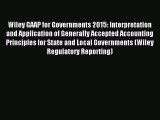 For you Wiley GAAP for Governments 2015: Interpretation and Application of Generally Accepted