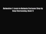 Download Books Animation 1: Learn to Animate Cartoons Step by Step (Cartooning Book 1) PDF